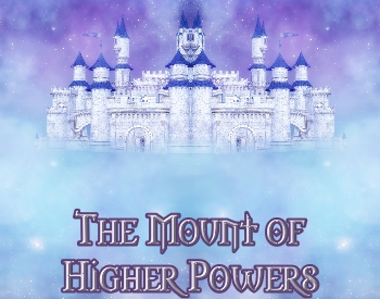 The Mount of Higher Powers.